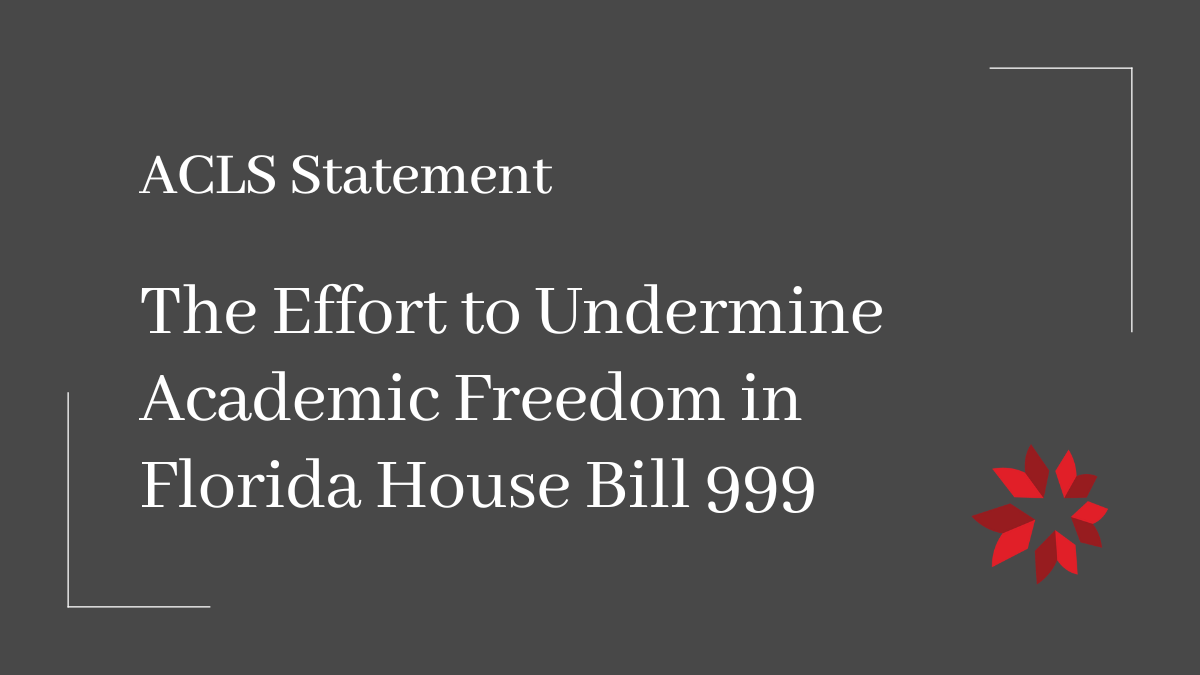 The Effort to Undermine Academic Freedom in Florida House Bill 999 ACLS