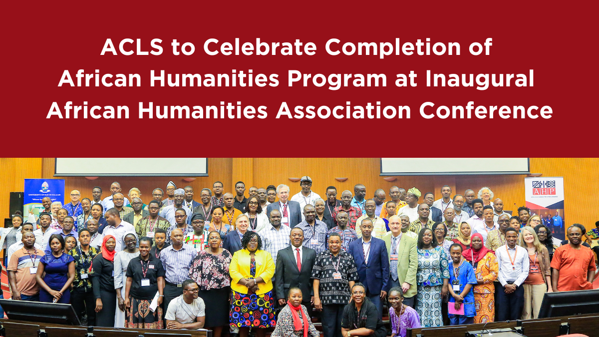 ACLS to Celebrate Completion of Its African Humanities Program at