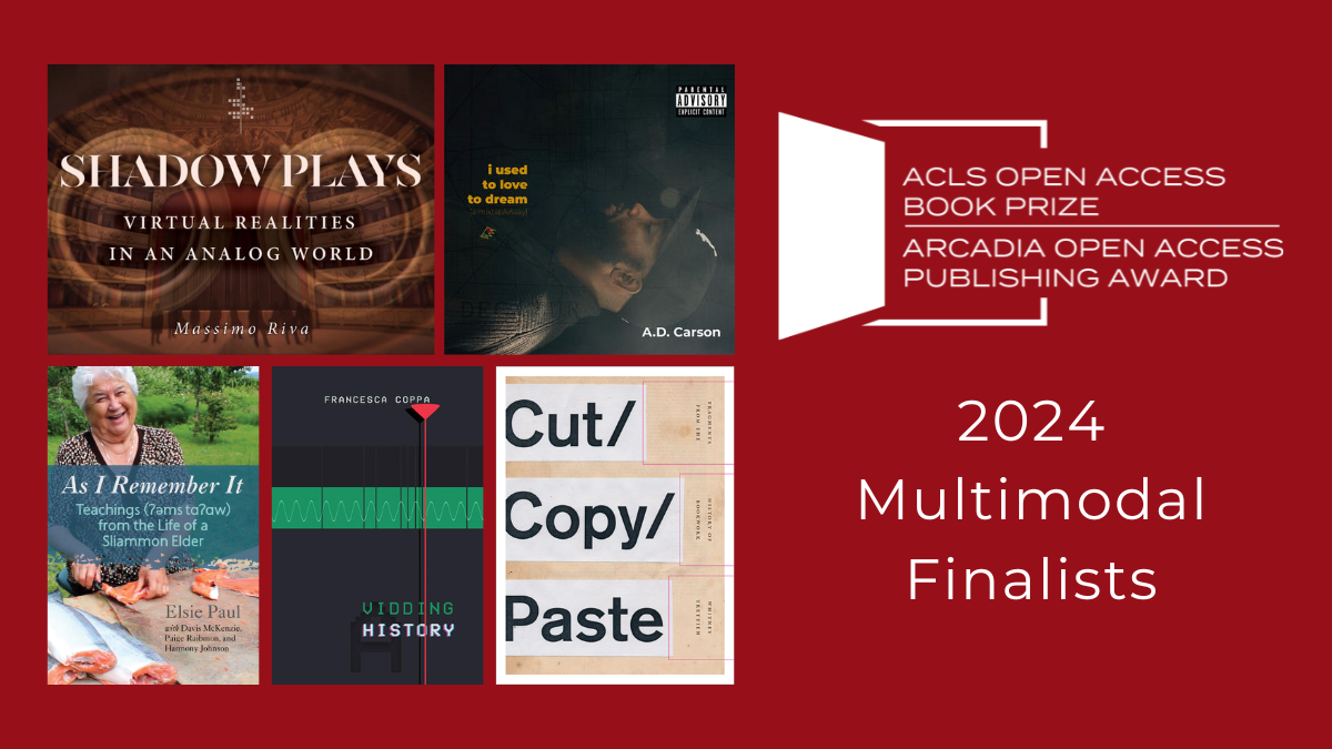 ACLS Open Books Prize Multimodal Finalists Share Experiences with Open